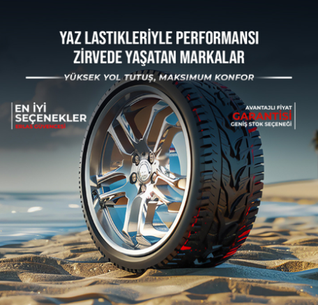 Yazlık Lastiklerde Büyük Fırsat! Güvenli ve Konforlu Sürüşe Hazır Olun